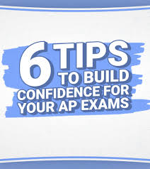 6 Tips to Build Confidence for Your AP Exams