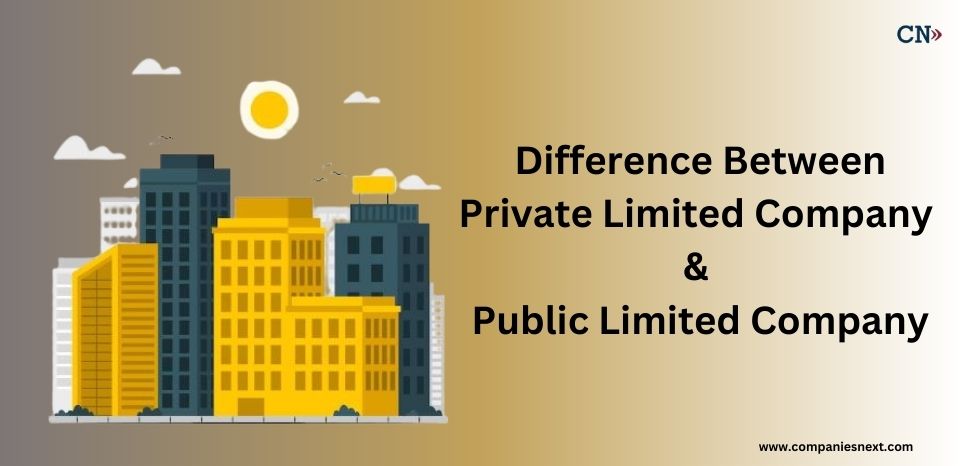 Private Limited Company vs Public Limited Company: Key Differences