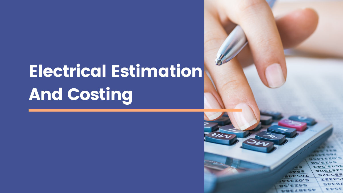 Electrical Estimation And Costing