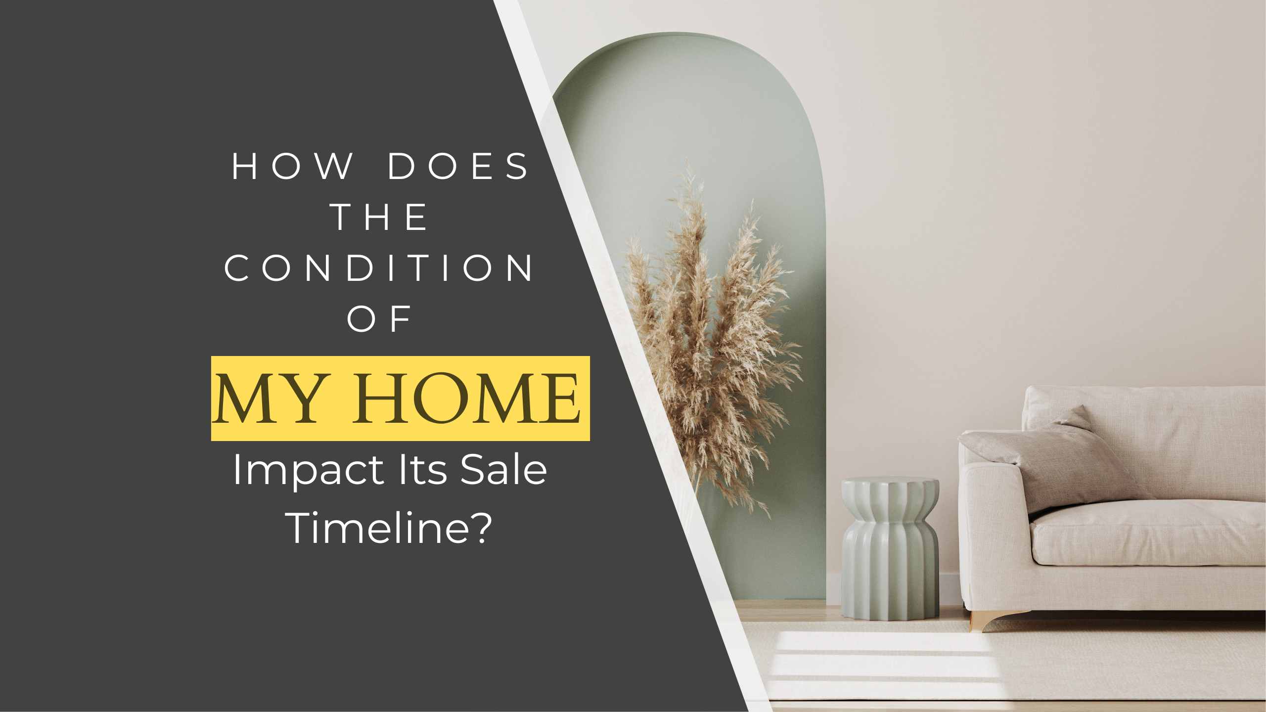 How Does the Condition of My Home Impact Its Sale Timeline?