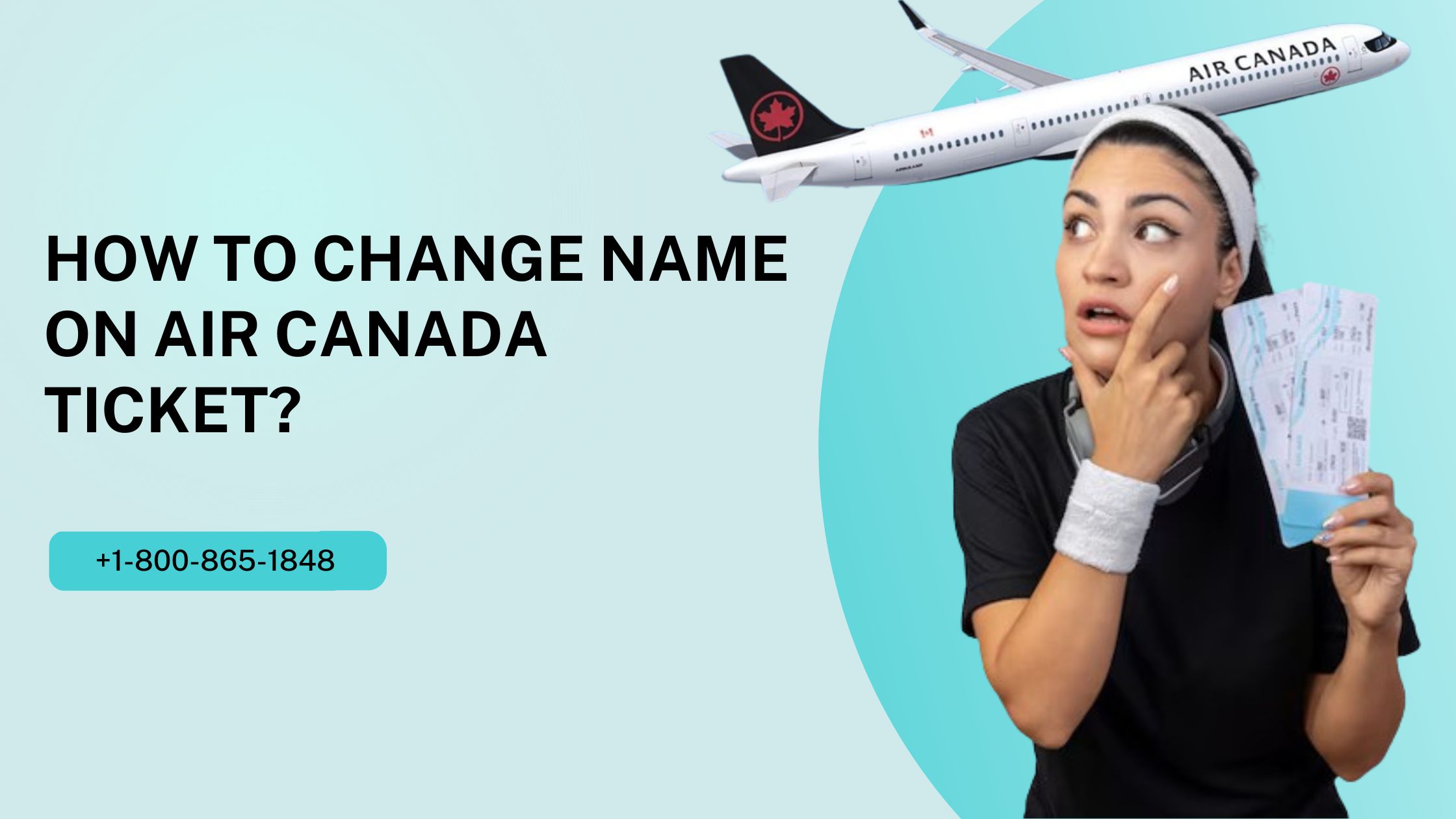 How To Change Name On Air Canada Ticket?