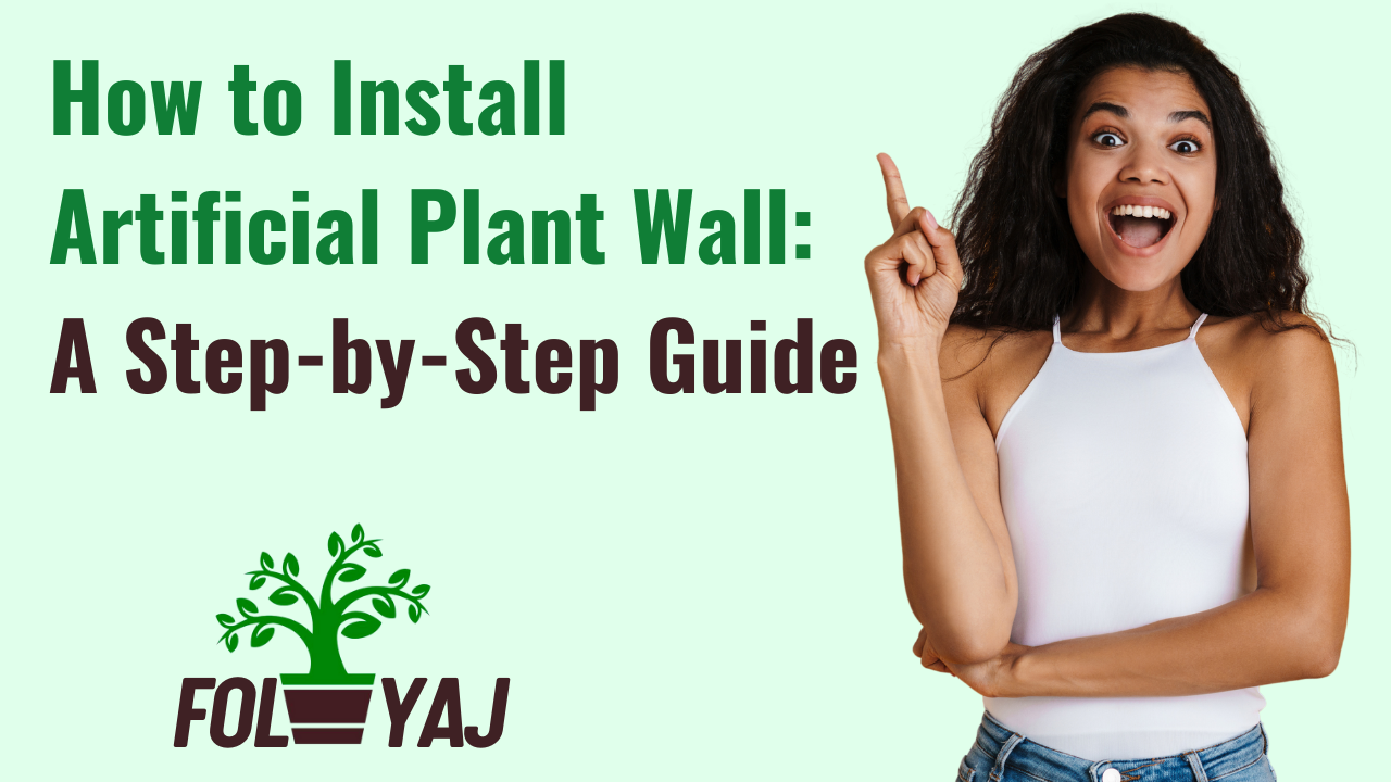 How to Install Artificial Plant Wall: A Step-by-Step Guide