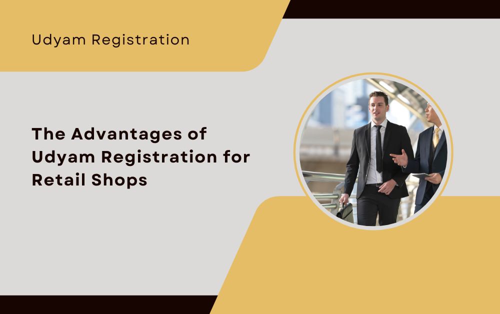 The Advantages of Udyam Registration for Retail Shops